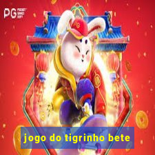 jogo do tigrinho bete